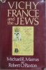 Michael R. Marrus, Robert O. Paxton • Vichy France and The Jews